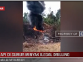 API DI SUMUR MINYAK ILEGAL DRILLING MULAI MERAMBAH