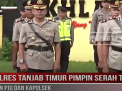 KAPOLRES TANJAB TIMUR PIMPIN SERAH TERIMA JABATAN PJU DAN KAPOLSEK