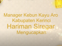 Manager Kebun Kayu Aro Hariman Siregar Mengucapkan selamat menunaikan puasa Ramadhan 1444h 2023