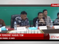 DUGAAN TERSERET KASUS TSM, TIM PENYIDIK PANGGIL 15 SAKSI