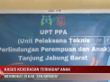 KASUS KEKERASAN TERHADAP ANAK MENINGKAT DI KAB TANJABBARAT