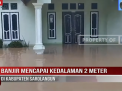 BANJIR MENCAPAI KEDALAMAN 2 METER DI KABUPATEN SAROLANGUN