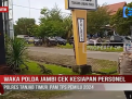 WAKA POLDA JAMBI CEK KESIAPAN PERSONEL POLRES TANJAB TIMUR  PAM TPS PEMILU 2024