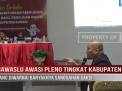 BAWASLU AWASI PLENO TINGKAT KABUPATEN YANG DIWARNAI BANYAKNYA SANGGAHAN SAKSI