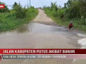 JALAN KABUPATEN PUTUS AKIBAT BANJIR, TIGA DESA TERISOLIR DAN 720 RUMAH TERENDAM