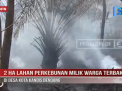 2 HA LAHAN PERKEBUNAN MILIK WARGA TERBAKAR DI DESA KOTA KANDIS DENDANG