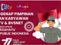 BTV & BVSNET MENGUCAPKAN DIRGAHAYU RI KE 77