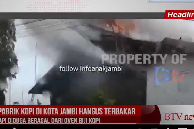 PABRIK KOPI DI KOTA JAMBI HANGUS TERBAKAR