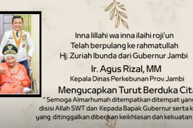 Ir.Agus Rizal,MM Mengucapkan Turut Berduka Cita Atas Wafatnya Ibunda Bapak Gubernur Jambi Hj. Zuriah