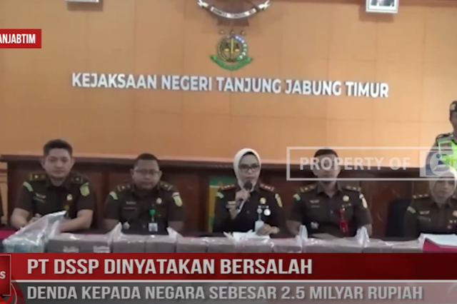 PT DSSP DINYATAKAN BERSALAH, DENDA KEPADA NEGARA SEBESAR 2,5 MILYAR RUPIAH