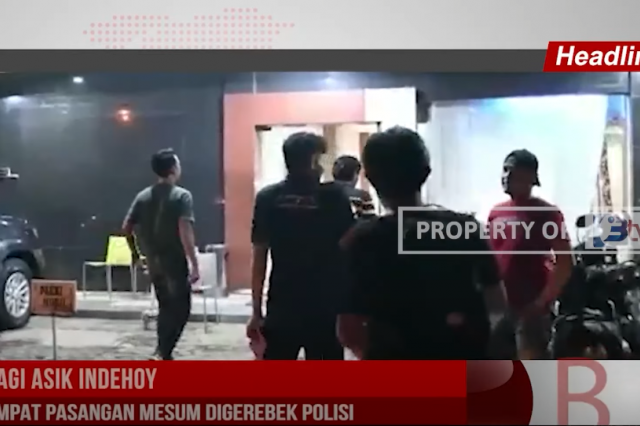 LAGI ASIK INDEHOY, EMPAT PASANGAN MESUM DIGEREBEK POLISI