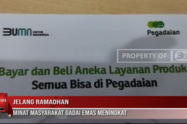 JELANG RAMADHAN,MINAT MASYARAKAT GADAI EMAS MENINGKAT