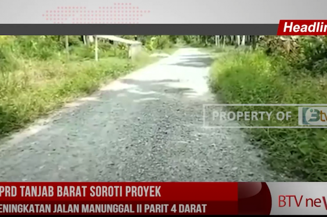 DPRD TANJAB BARAT SOROTI PROYEK PENINGKATAN JALAN MANUNGGAL II PARIT 4 DARAT