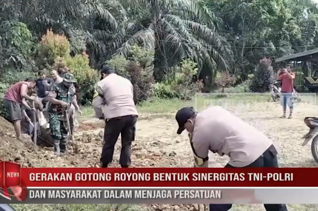 GERAKAN GOTONG ROYONG BENTUK SINERGITAS TNI POLRI DAN MASYARAKAT DALAM MENJAGA PERSATUAN