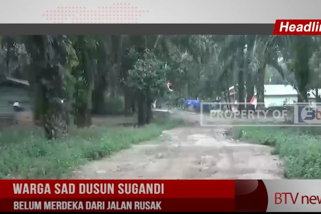 WARGA SAD DUSUN SUGANDI BELUM MERDEKA DARI JALAN RUSAK