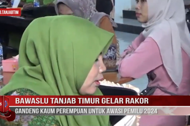 BAWASLU TANJAB TIMUR GELAR RAKOR, GANDENG KAUM PEREMPUAN UNTUK AWASI PEMILU 2024