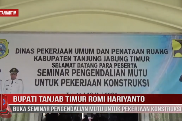 BUPATI TANJAB TIMUR ROMI HARIYANTO BUKA SEMINAR PENGENDALIAN MUTU UNTUK PEKERJAAN KONSTRUKSI