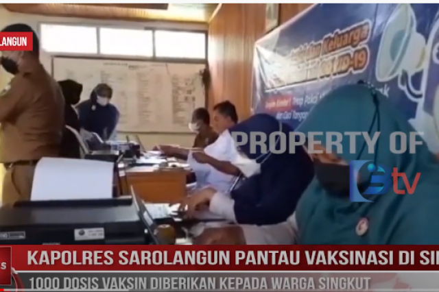 KAPOLRES SAROLANGUN PANTAU VAKSINASI DI SINGKUT