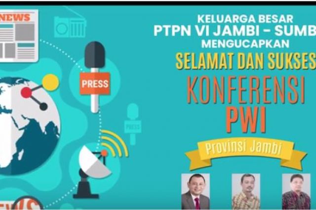 PTPN VI JAMBI SUMBAR MENGUCAPKAN SELAMAT DAN SUKSES KONFERENSI PWI PROV JAMBI