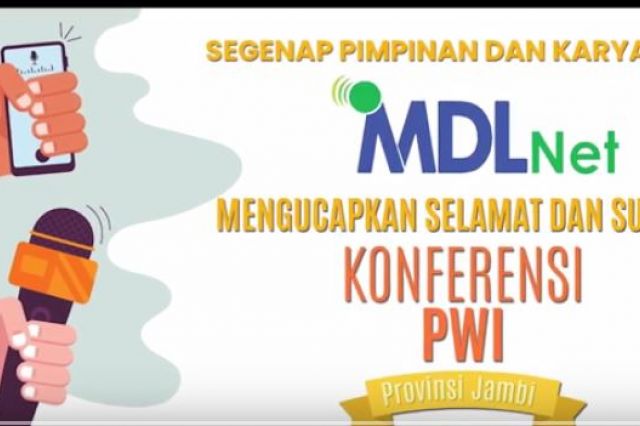 MDLNET MENGUCAPKAN SELAMAT DAN SUKSES KONFERENSI PWI PROV JAMBI