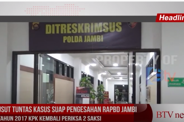 USUT TUNTAS KASUS SUAP PENGESAHAN RAPBD JAMBI TAHUN 2017 KPK KEMBALI PERIKSA 2 SAKSI